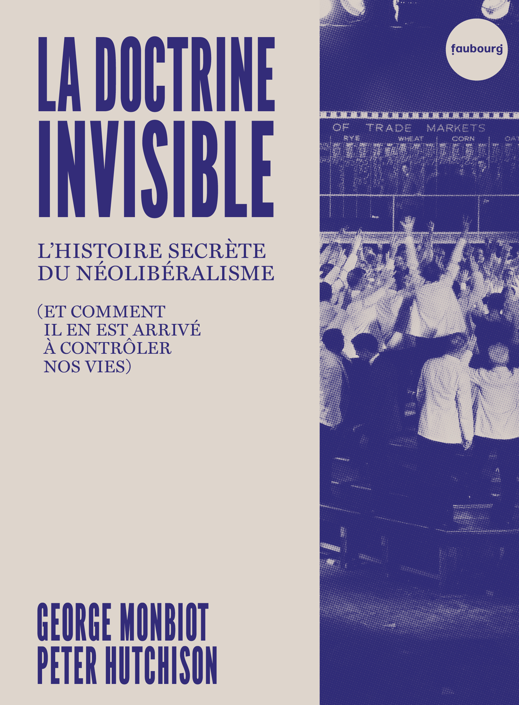 La Doctrine Invisible : l'histoire secrète du néo-libéralisme